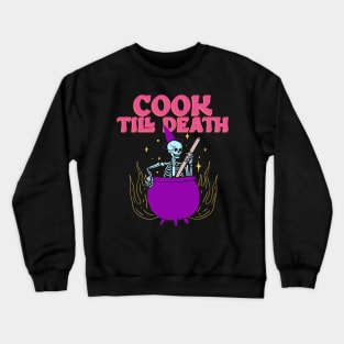 Cook Till Death - Halloween cooking-themed Crewneck Sweatshirt